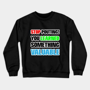 Stop Pouting Motivational Crewneck Sweatshirt